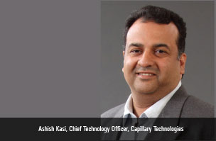 Ashish Kasi, CTO, Capillary Technologies