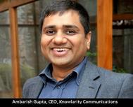 Ambarish Gupta, CEO and Founder, Knowlarity Communications