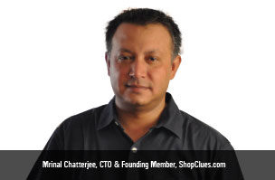 Mrinal Chatterjee, CTO & Founding Member, ShopClues.com