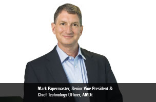 Mark Papermaster, Senior Vice President and Chief Technology Officer, AMD