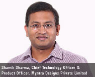 Shamik Sharma, Chief Technology Officer & Product Officer, Myntra Designs Private Limited